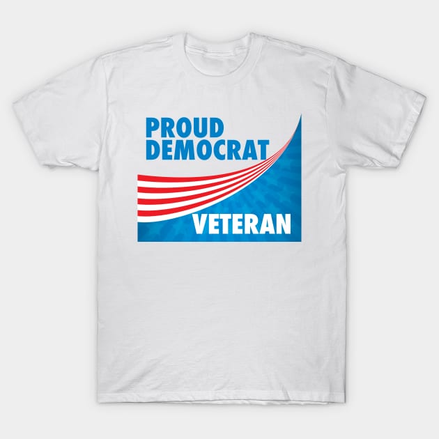 Proud Democrat Veteran T-Shirt by epiclovedesigns